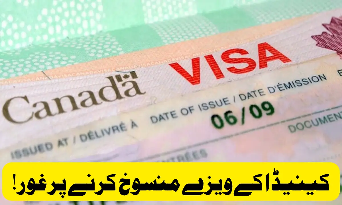 Why Canada Is Planning Mass Temporary Visa Cancellations – What It Means for Pakistani Applicants